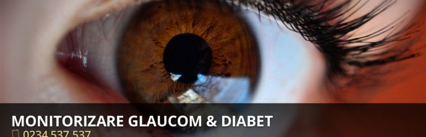 Monitorizare: glaucom, diabet zaharat